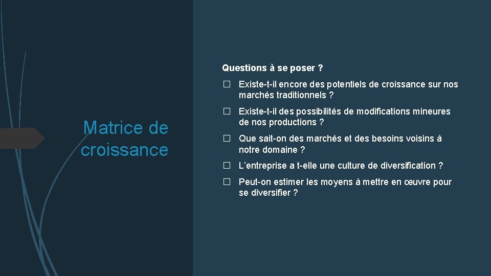 Questions à se poser ? � Existe-t-il encore des potentiels de croissance sur nos