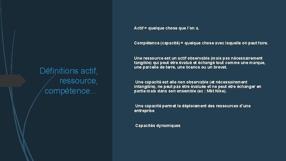  Actif = quelque chose que l’on a. Compétence (capacité) = quelque chose avec