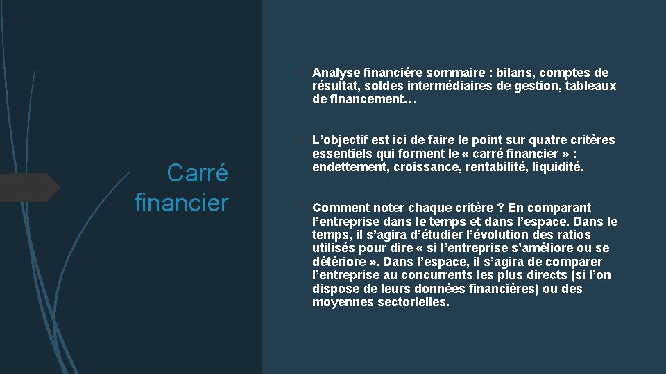  Analyse financière sommaire : bilans, comptes de résultat, soldes intermédiaires de gestion, tableaux