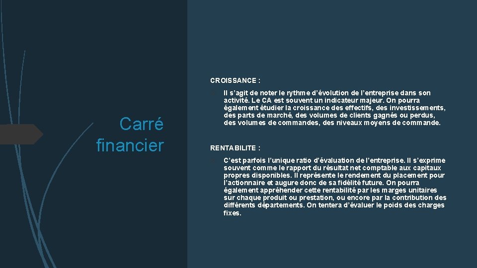 CROISSANCE : Carré financier Il s’agit de noter le rythme d’évolution de l’entreprise dans