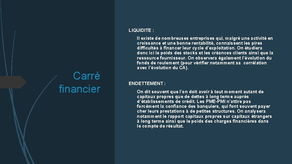 LIQUIDITE : Carré financier Il existe de nombreuses entreprises qui, malgré une activité en