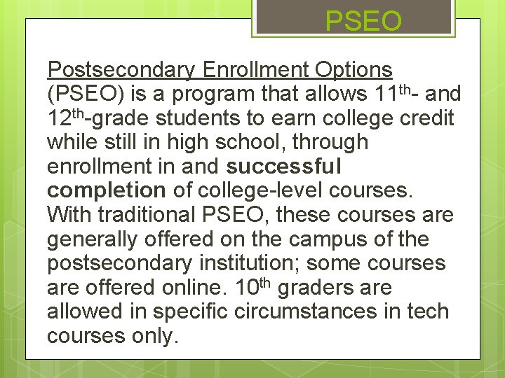 PSEO Postsecondary Enrollment Options (PSEO) is a program that allows 11 th- and 12