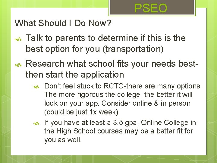 PSEO What Should I Do Now? Talk to parents to determine if this is