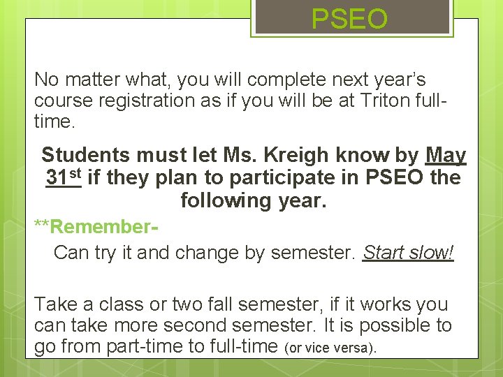 PSEO No matter what, you will complete next year’s course registration as if you