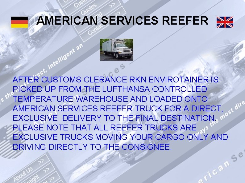 AMERICAN SERVICES REEFER AFTER CUSTOMS CLERANCE RKN ENVIROTAINER IS PICKED UP FROM THE LUFTHANSA