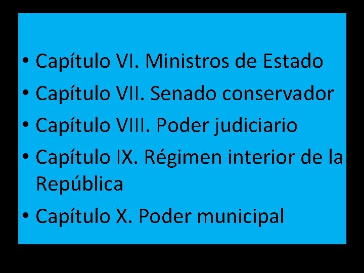  • Capítulo VI. Ministros de Estado • Capítulo VII. Senado conservador • Capítulo