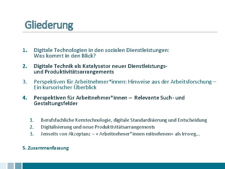 Gliederung 1. Digitale Technologien in den sozialen Dienstleistungen: Was kommt in den Blick? 2.