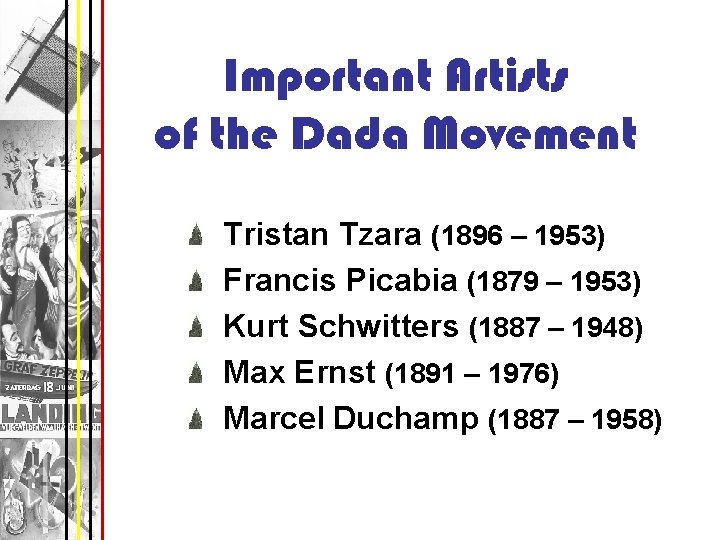 Important Artists of the Dada Movement Tristan Tzara (1896 – 1953) Francis Picabia (1879