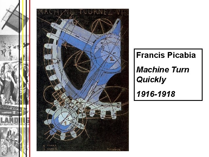 Francis Picabia Machine Turn Quickly 1916 -1918 