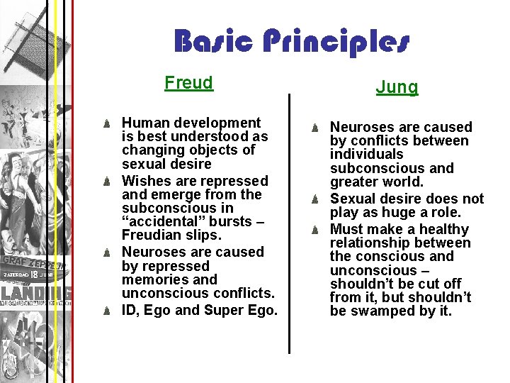 Basic Principles Freud Human development is best understood as changing objects of sexual desire
