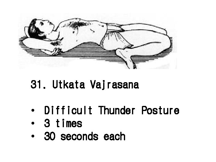 31. Utkata Vajrasana • Difficult Thunder Posture • 3 times • 30 seconds each