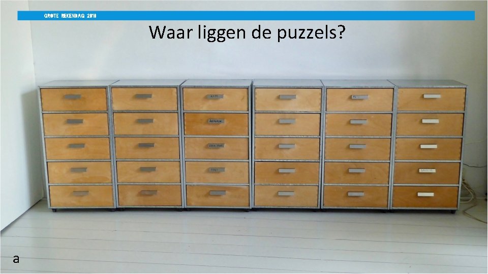 Waar liggen de puzzels? a 