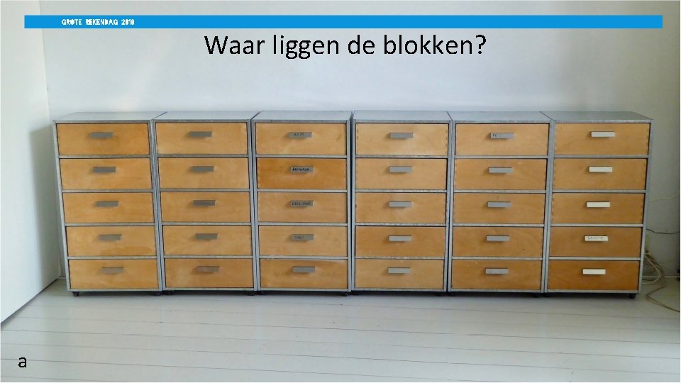 Waar liggen de blokken? a 