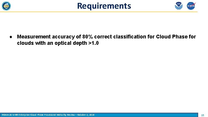 Requirements ● Measurement accuracy of 80% correct classification for Cloud Phase for clouds with