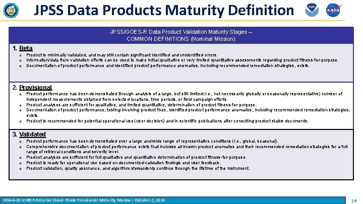 JPSS Data Products Maturity Definition JPSS/GOES-R Data Product Validation Maturity Stages – COMMON DEFINITIONS
