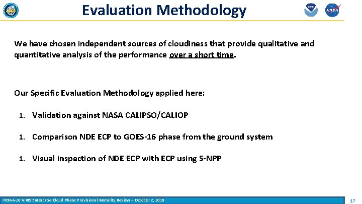 Evaluation Methodology We have chosen independent sources of cloudiness that provide qualitative and quantitative
