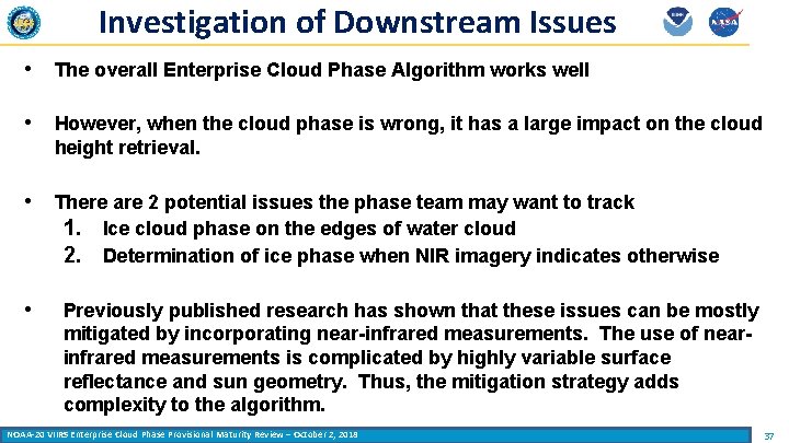 Investigation of Downstream Issues • The overall Enterprise Cloud Phase Algorithm works well •