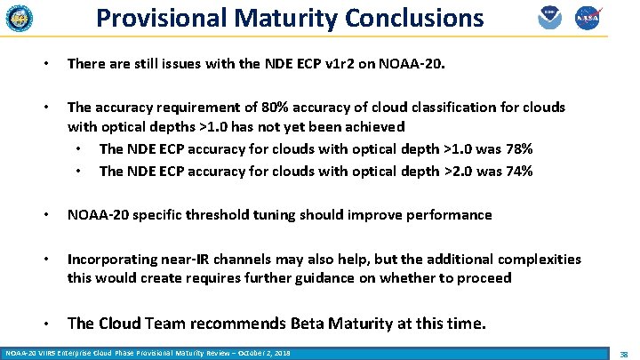 Provisional Maturity Conclusions • There are still issues with the NDE ECP v 1