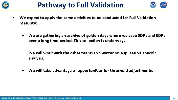 Pathway to Full Validation • We expect to apply the same activities to be