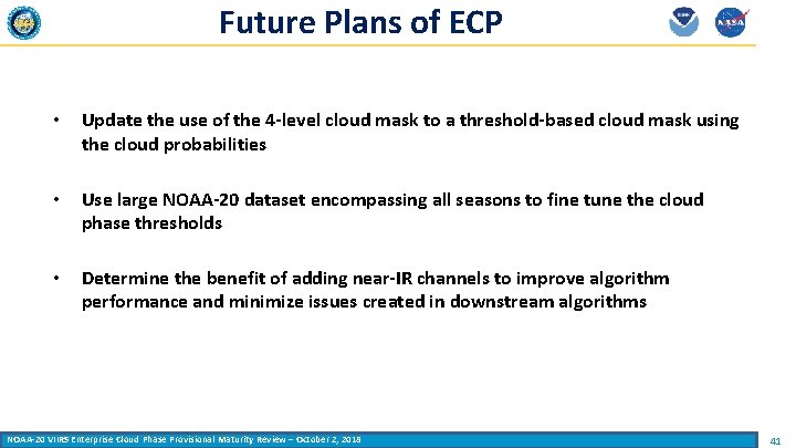 Future Plans of ECP • Update the use of the 4 -level cloud mask