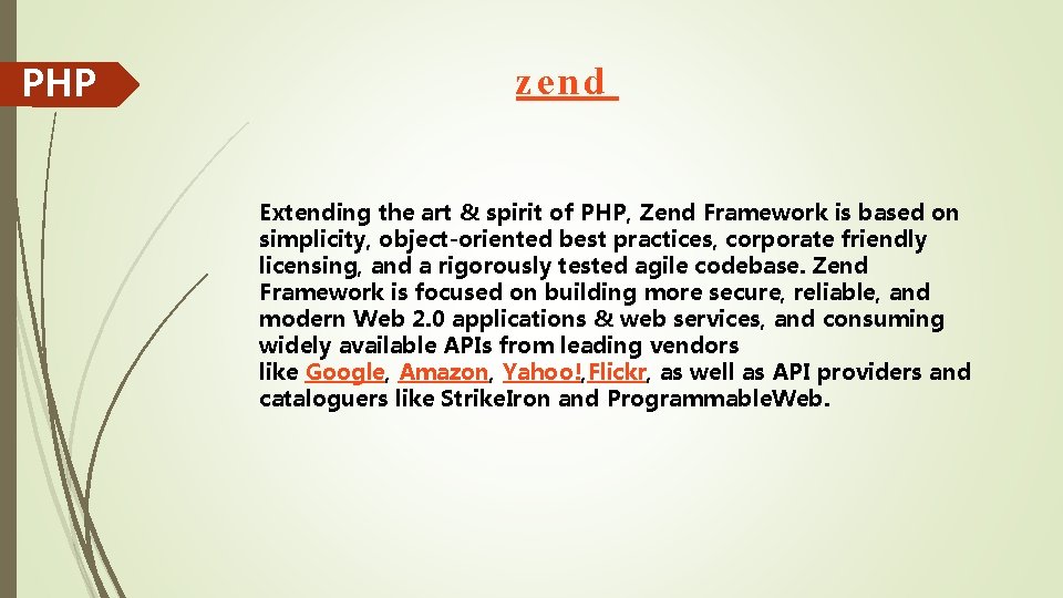 PHP zend Extending the art & spirit of PHP, Zend Framework is based on