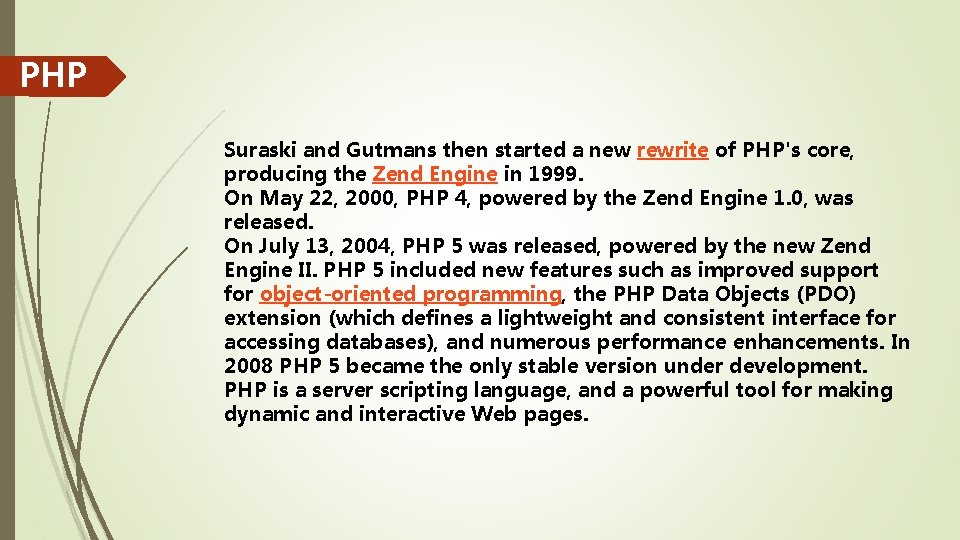 PHP Suraski and Gutmans then started a new rewrite of PHP's core, producing the