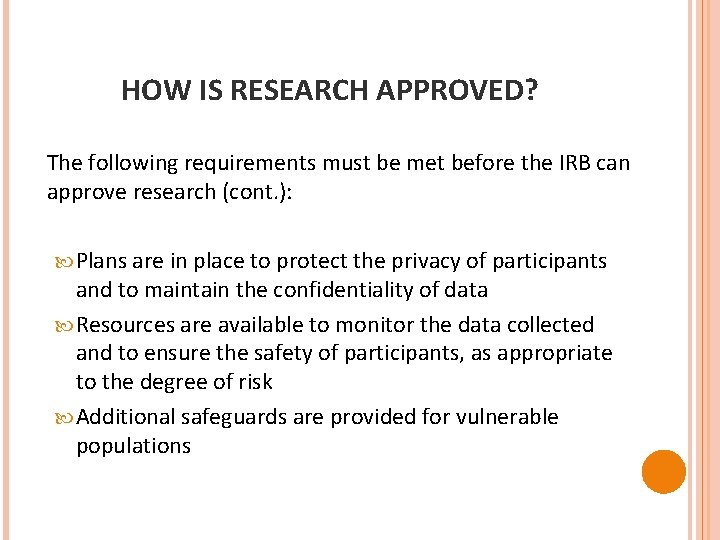 HOW IS RESEARCH APPROVED? The following requirements must be met before the IRB can