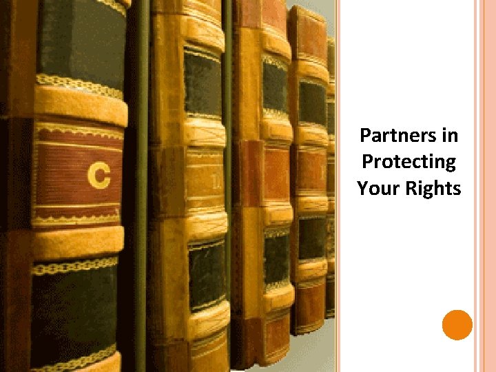 Partners in Protecting Your Rights 