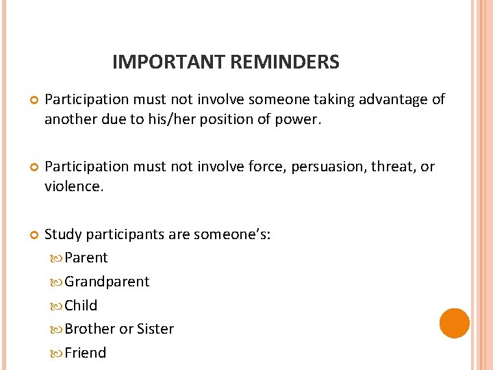 IMPORTANT REMINDERS Participation must not involve someone taking advantage of another due to his/her