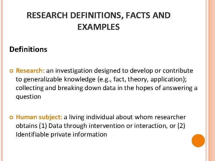 RESEARCH DEFINITIONS, FACTS AND EXAMPLES Definitions Research: an investigation designed to develop or contribute