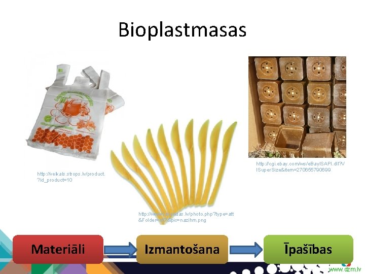 Bioplastmasas http: //cgi. ebay. com/ws/e. Bay. ISAPI. dll? V ISuper. Size&item=270655790699 http: //veikals. strops.