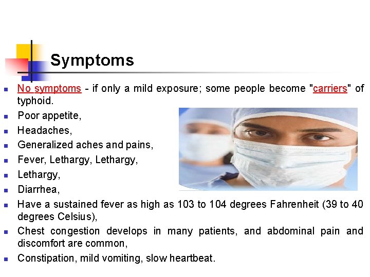 Symptoms n n n n n No symptoms - if only a mild exposure;