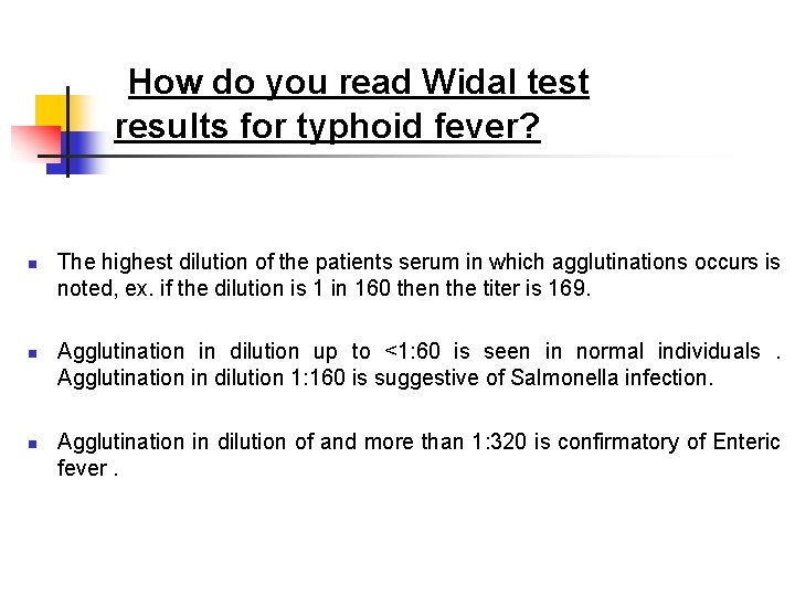  How do you read Widal test results for typhoid fever? n n n