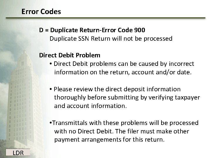 Error Codes D = Duplicate Return-Error Code 900 Duplicate SSN Return will not be Error Codes D = Duplicate Return-Error Code 900 Duplicate SSN Return will not be