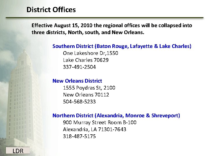 District Offices Effective August 15, 2010 the regional offices will be collapsed into three District Offices Effective August 15, 2010 the regional offices will be collapsed into three