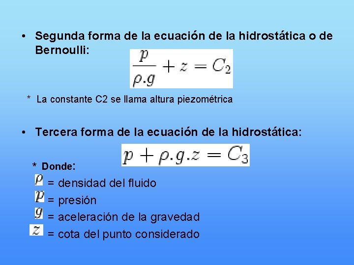  • Segunda forma de la ecuación de la hidrostática o de Bernoulli: *