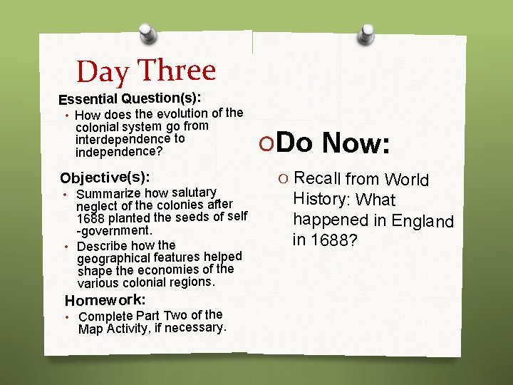 Day Three Essential Question(s): • How does the evolution of the colonial system go