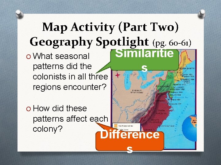 Map Activity (Part Two) Geography Spotlight (pg. 60 -61) Similaritie O What seasonal patterns