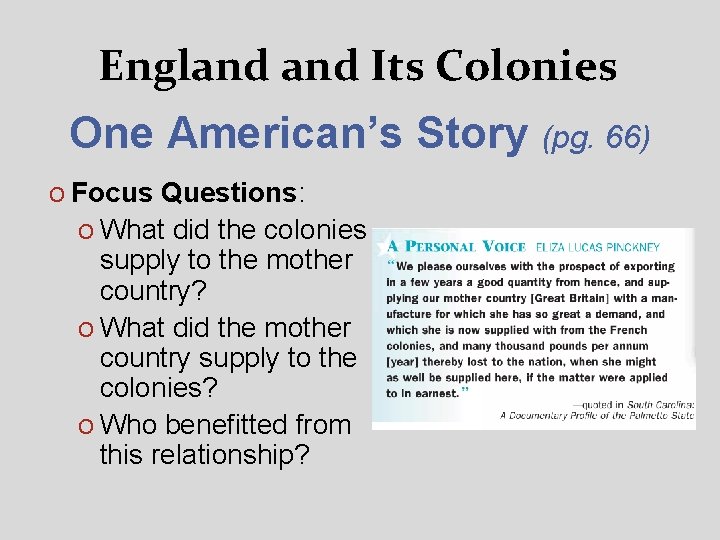 England Its Colonies One American’s Story (pg. 66) O Focus Questions: O What did