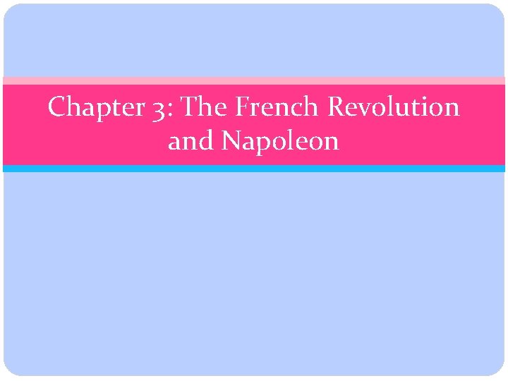 Chapter 3 The French Revolution and Napoleon Lea