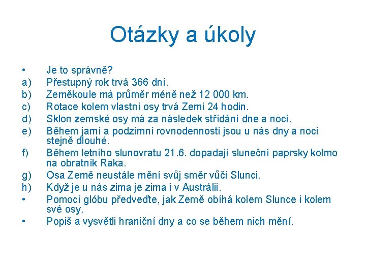 Otázky a úkoly • a) b) c) d) e) f) g) h) • •