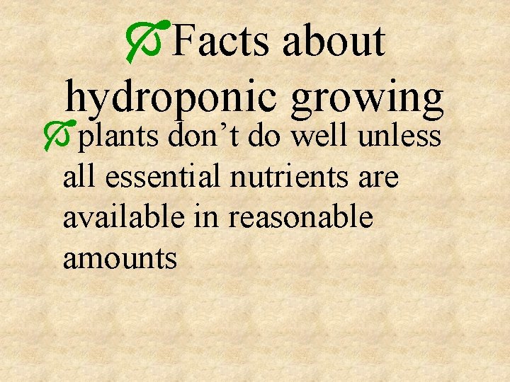 ÓFacts about hydroponic growing Óplants don’t do well unless all essential nutrients are available