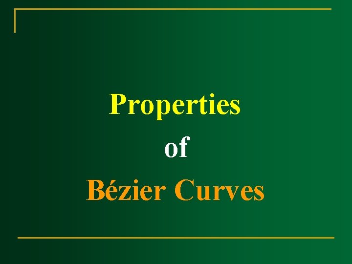 Properties of Bézier Curves 