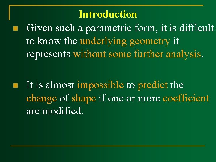 n n Introduction Given such a parametric form, it is difficult to know the