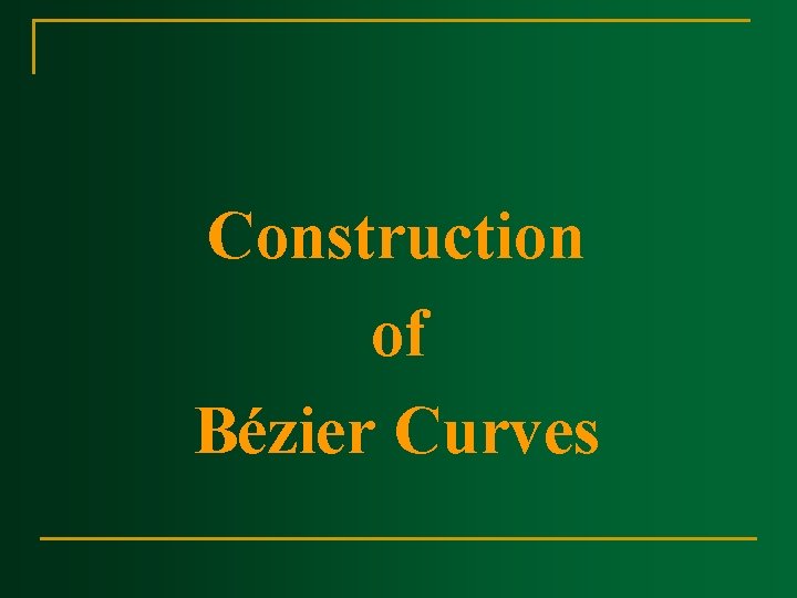 Construction of Bézier Curves 