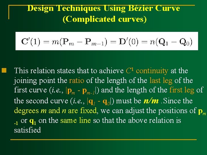 Design Techniques Using Bézier Curve (Complicated curves) n This relation states that to achieve