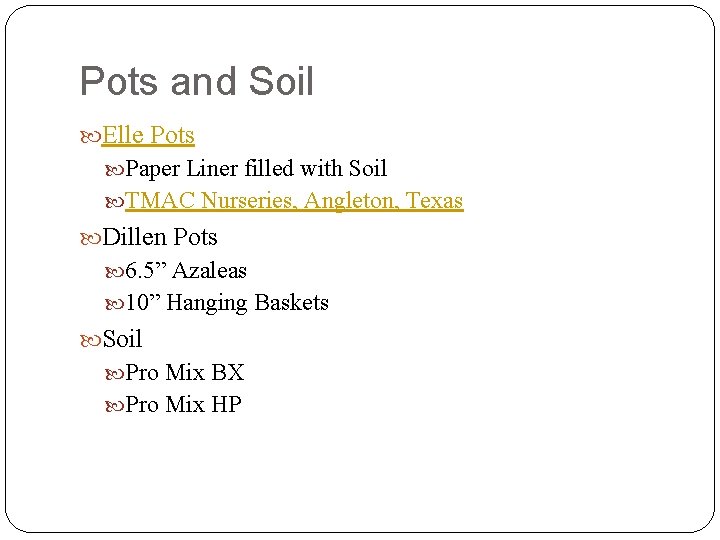 Pots and Soil Elle Pots Paper Liner filled with Soil TMAC Nurseries, Angleton, Texas