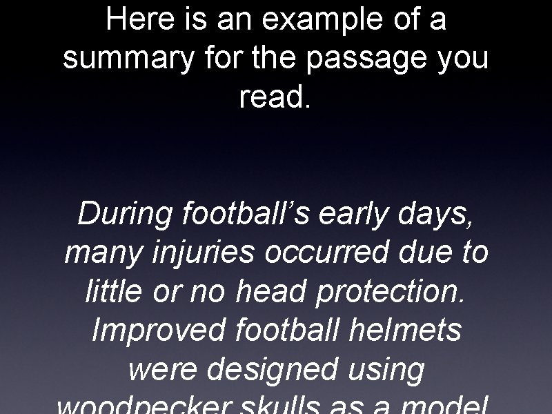 Here is an example of a summary for the passage you read. During football’s