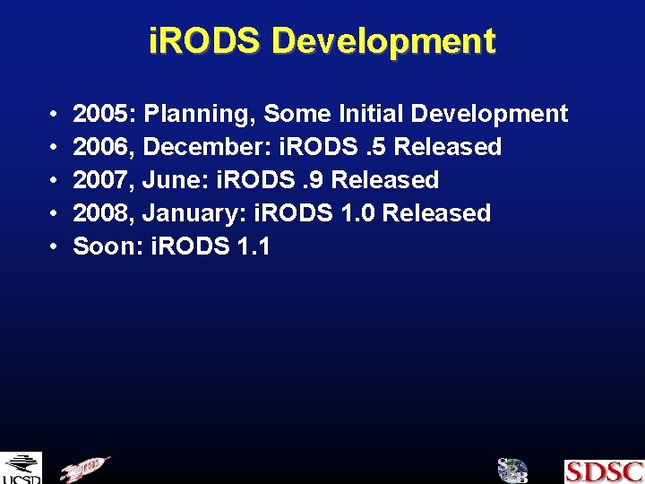 i. RODS Development • • • 2005: Planning, Some Initial Development 2006, December: i.