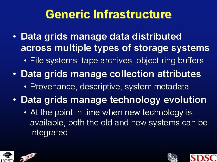 Generic Infrastructure • Data grids manage data distributed across multiple types of storage systems